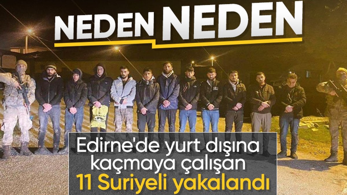 Edirne’de 11 Suriyeli düzensiz göçmen ve organizatör yakalandı