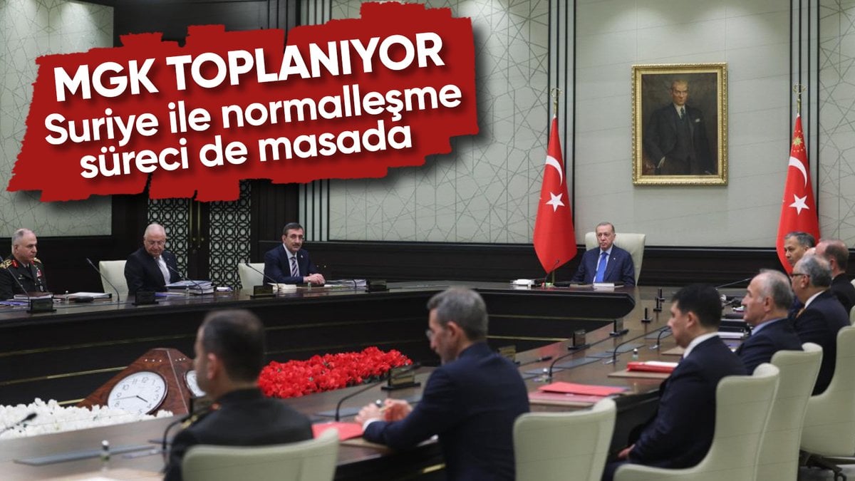 Milli Güvenlik Kurulu toplanıyor: Masada Suriye ile normalleşme süreci var
