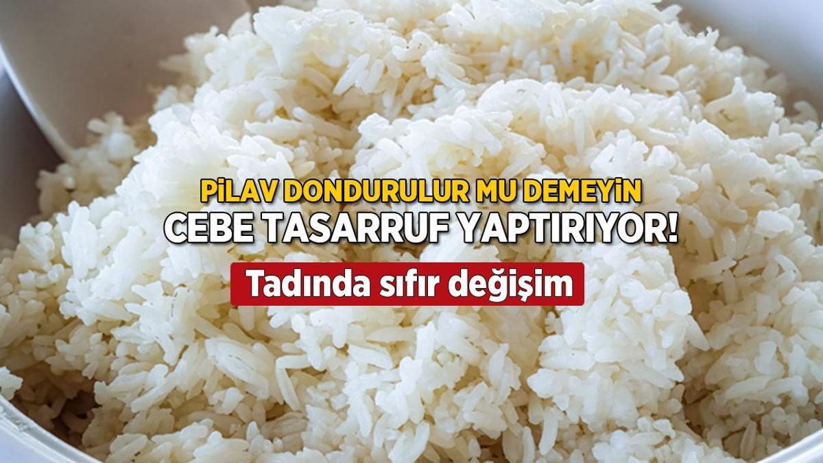 Söz konusu pirinçse buzluğa atıp dondurun! Cebe bayram ettiriyor, tadı gram değişmiyor